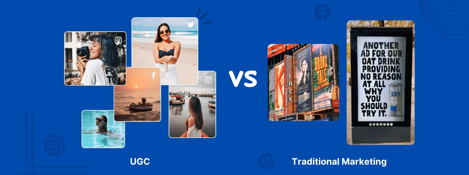 UGC versus traditional marketing - What Are UGC Ads